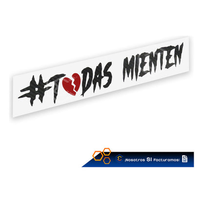 Calcomanía Todas Mienten Sticker Vinil Auto Moto 23cm X 3cm